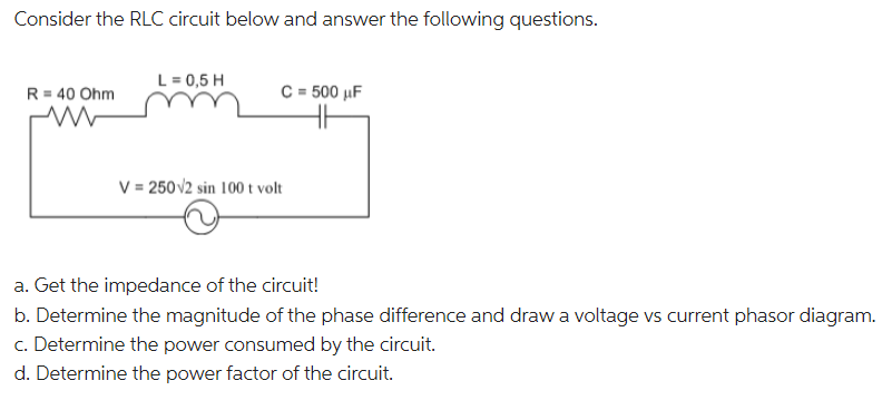 Solved Consider The RLC Circuit Below And Answer The | Chegg.com