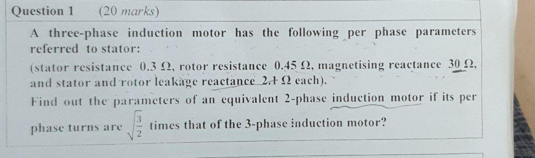 Solved Question 1 (20 marks) A three-phase induction motor | Chegg.com
