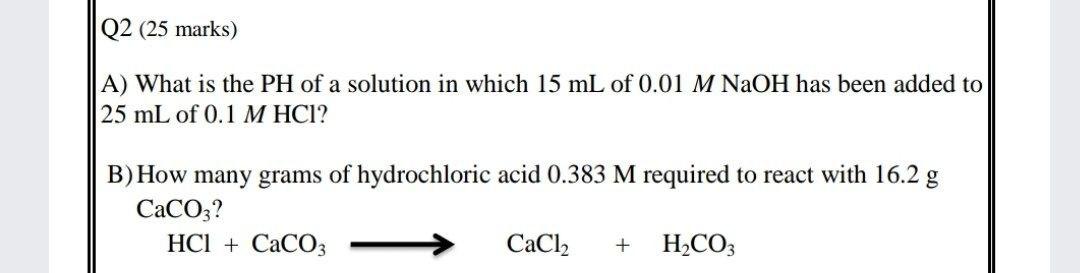 Solved Q2 (25 marks) A) What is the PH of a solution in | Chegg.com