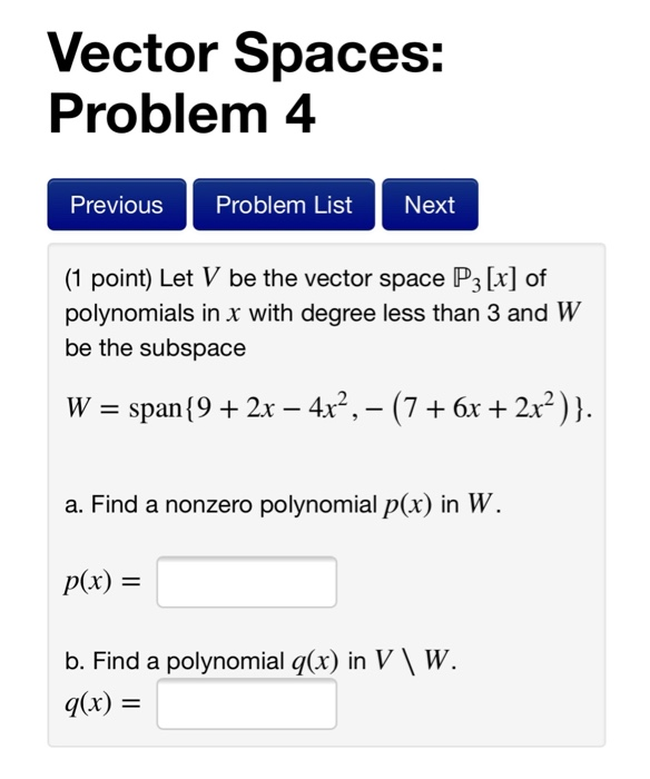 Solved Vector Spaces: Problem 4 Previous Problem List Next | Chegg.com