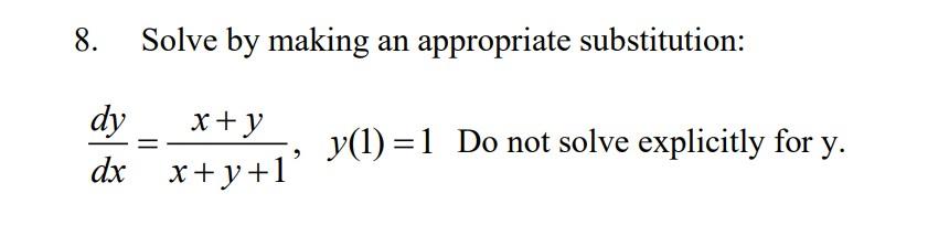 Solved 8. Solve by making an appropriate substitution: dy dx | Chegg.com