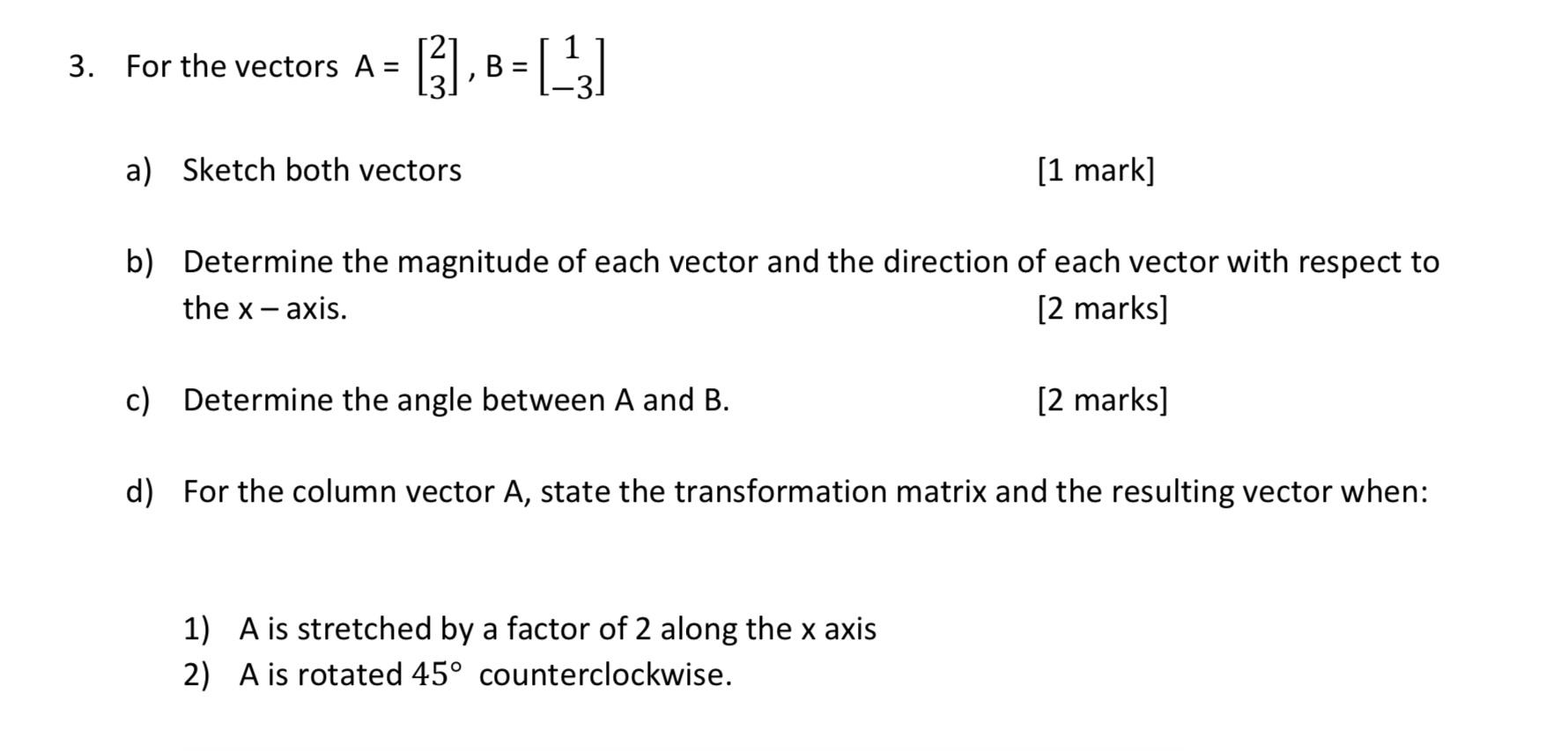 Solved For the vectors A=[23],B=[1−3] a) Sketch both vectors | Chegg.com