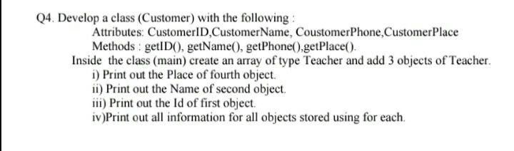 Solved Q4. Develop a class (Customer) with the following: | Chegg.com