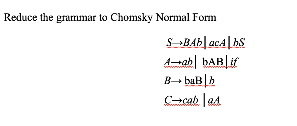 Solved Reduce the grammar to Chomsky Normal Form | Chegg.com