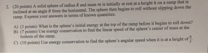 Solved (20 points) A solid sphere of radius R and mass m is | Chegg.com