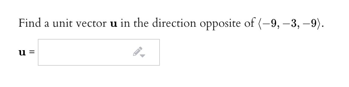 Solved Find a unit vector u in the direction opposite of | Chegg.com