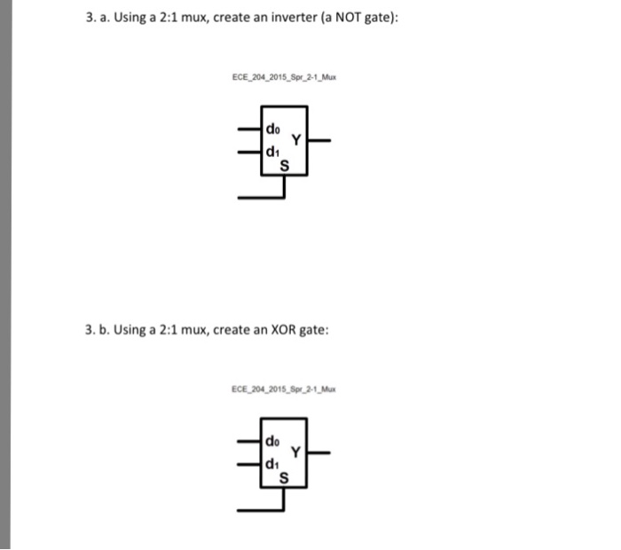 Solved a. Using a 21 mux, create an inverter (a NOT gate)