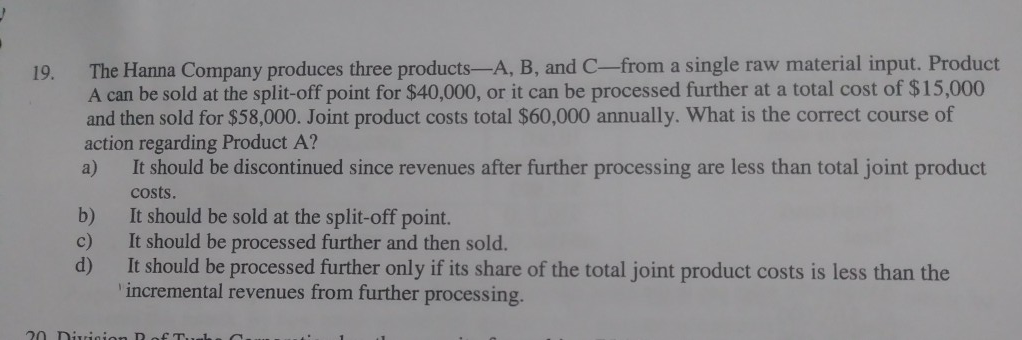 Solved 19. The Hanna Company Produces Three Products-A, B, | Chegg.com