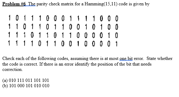 Solved Problem #6 The parity check matrix for a | Chegg.com