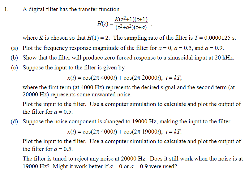 A digital filter has the transfer function where K is | Chegg.com