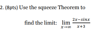 Solved Use the squeeze Theorem tofind the limit: | Chegg.com