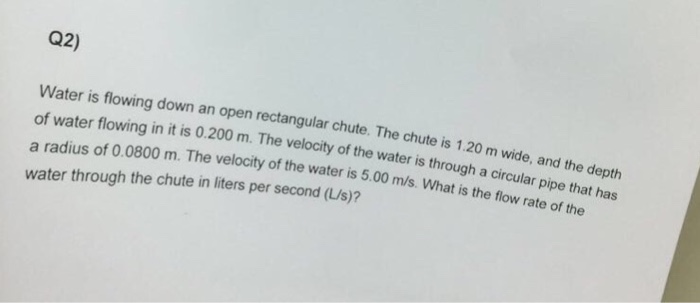 Solved Q2) rectangular chute. The chute is 1.20 m wide, and | Chegg.com