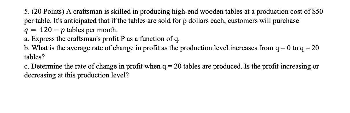 Solved 5. (20 Points) A craftsman is skilled in producing | Chegg.com
