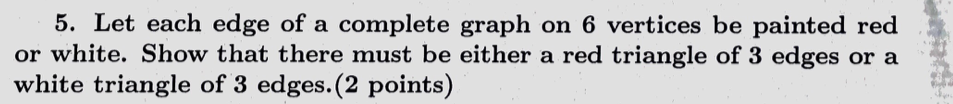 Solved 5. Let each edge of a complete graph on 6 vertices be | Chegg.com