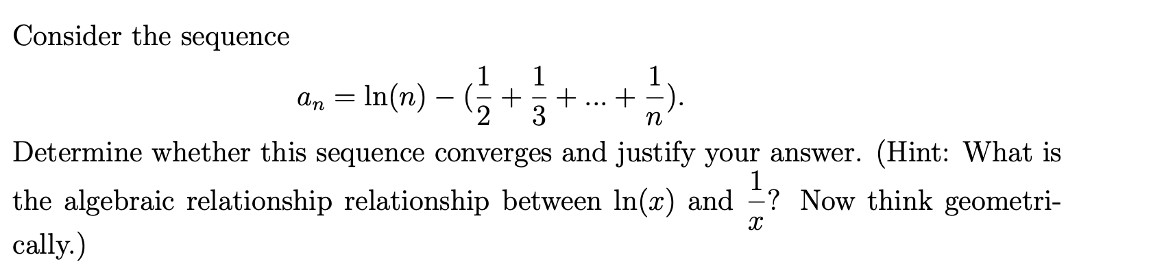 Solved - n+5 n Consider the sequence 1 1 an = ln(n) – + + + | Chegg.com