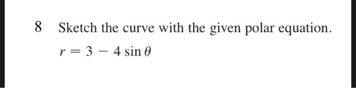 Solved 8 Sketch the curve with the given polar equation. 3 _ | Chegg.com