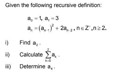 Solved Given the following recursive definition: a = 1, a, = | Chegg.com