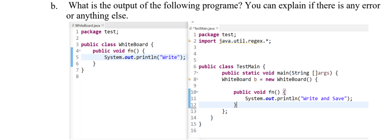 Solved b. What is the output of the following programe? You | Chegg.com