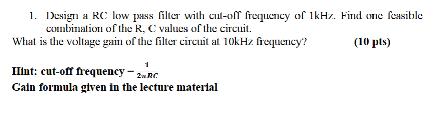 Solved 1. Design a RC low pass filter with cut-off frequency | Chegg.com