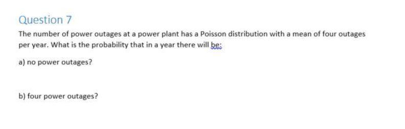 Solved Question 7 The number of power outages at a power | Chegg.com