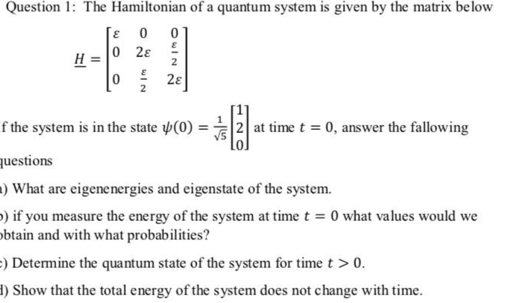 Solved Question 1: The Hamiltonian of a quantum system is | Chegg.com