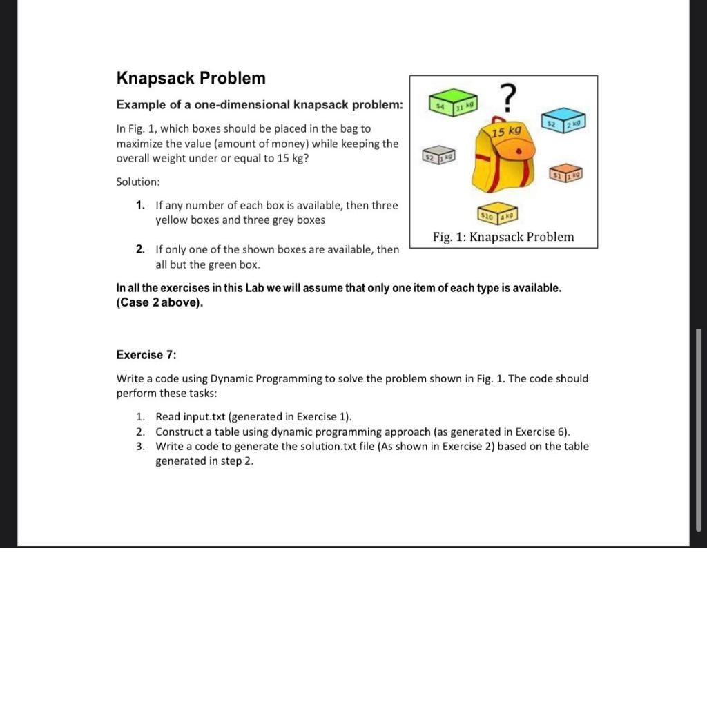 Knapsack Problem
Example of a one-dimensional knapsack problem:
In Fig. 1, which boxes should be placed in the bag to maximiz