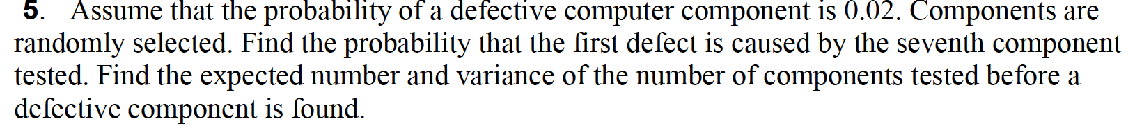 Solved 5. Assume That The Probability Of A Defective 