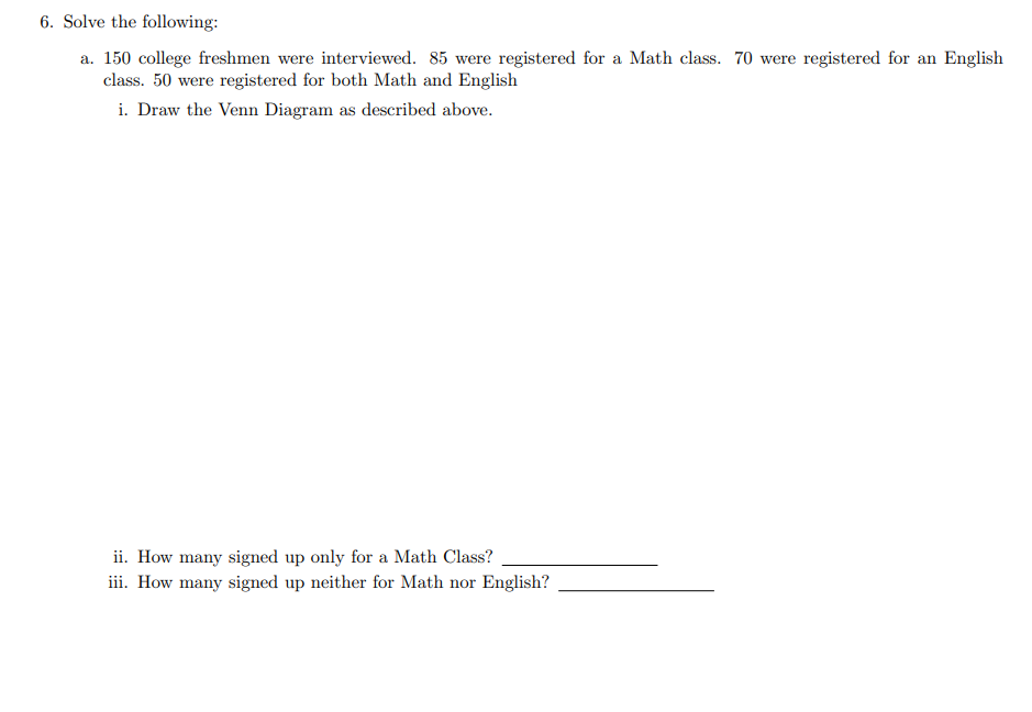 Solved 6. Solve the following: a. 150 college freshmen were | Chegg.com