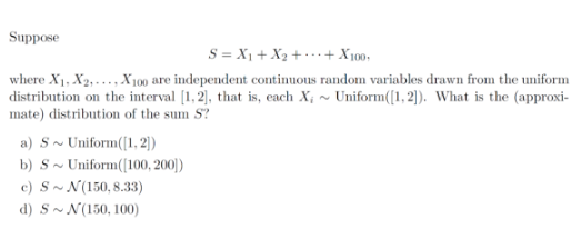 Solved S=X1+X2+⋯+X100 where X1,X2,…,X100 are independent | Chegg.com