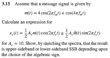 Solved 3.15 Assume that a message signal is given by m(t) = | Chegg.com