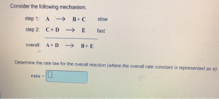 Solved Consider the following mechanism. step 1: A.→ B+C | Chegg.com