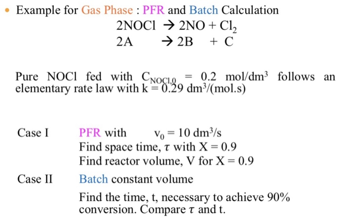 Solved . Example for Gas Phase : PFR and Batch Calculation | Chegg.com