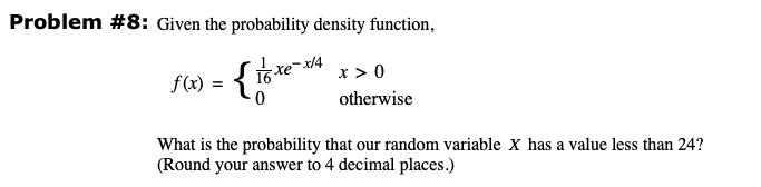 Solved Problem #8: Given the probability density function, | Chegg.com