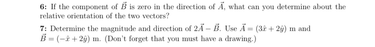 Solved 6: If the component of B is zero in the direction of | Chegg.com