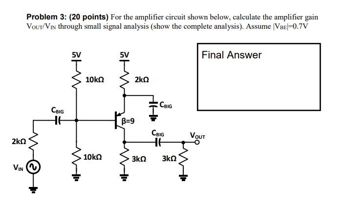 Solved Problem 3: (20 points) For the amplifier circuit | Chegg.com