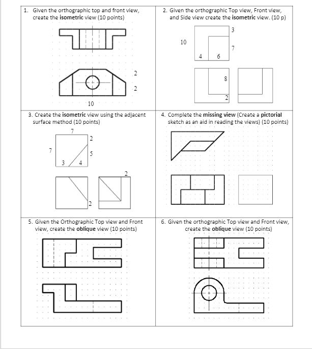 Solved 1. Given the orthographic top and front view, 2. | Chegg.com