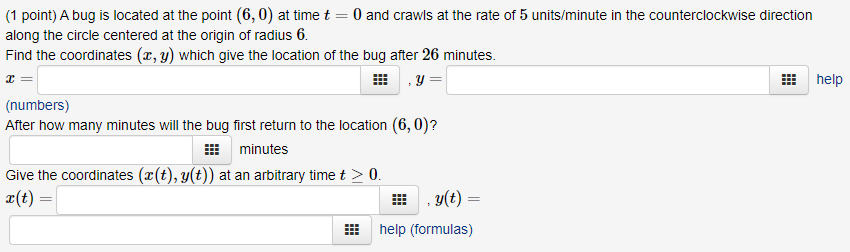 Solved (1 point) A bug is located at the point (6,0) at time | Chegg.com