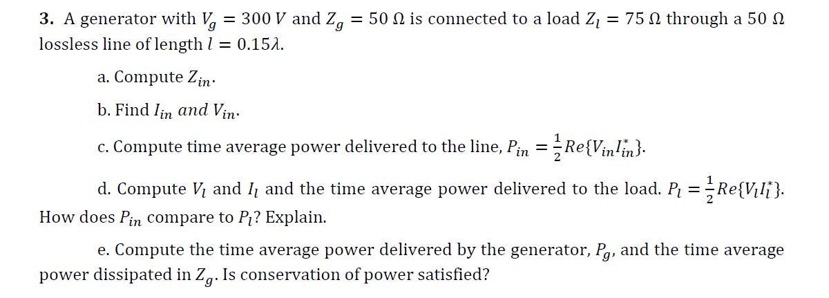 Solved 3. A generator with Vg = 300 V and Zg = 50 2 is | Chegg.com