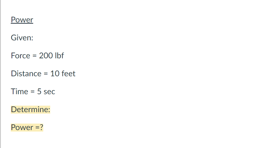Solved Power Given: Force =200lbf Distance =10 feet Time | Chegg.com