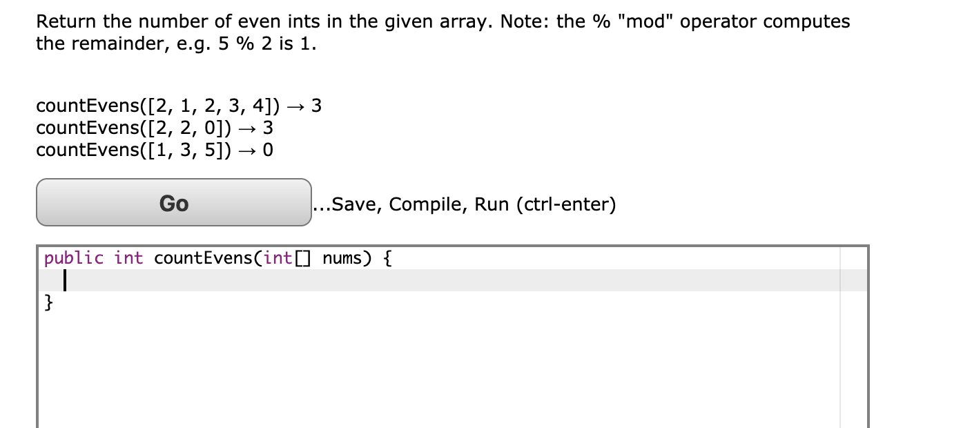 Return the number of even ints in the given array. Note: the % mod operator computes the remainder, e.g. 5 % 2 is 1. countE