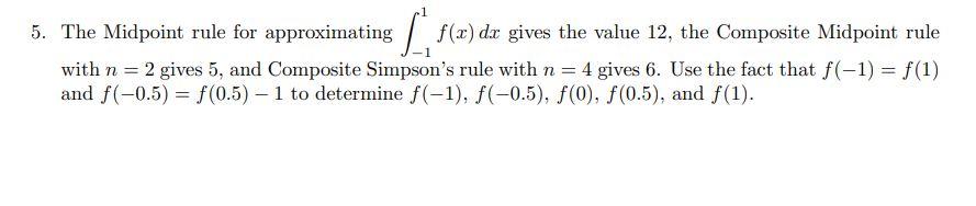 Solved 5. The Midpoint rule for approximating | s(a) dr | Chegg.com