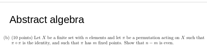 Solved Abstract Algebra (b) (10 Points) Let X Be A Finite | Chegg.com