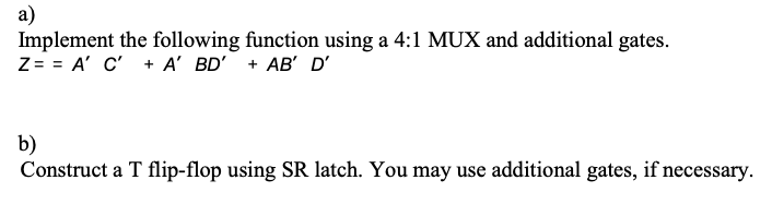 Solved Implement The Following Function Using A 4:1 MUX And | Chegg.com