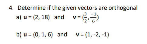 Solved 4. Determine If The Given Vectors Are Orthogonal A) | Chegg.com