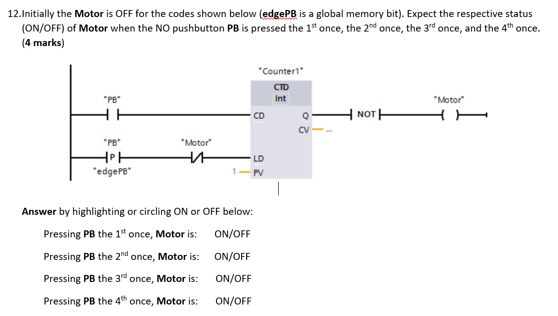 Solved 12.Initially the Motor is OFF for the codes shown | Chegg.com