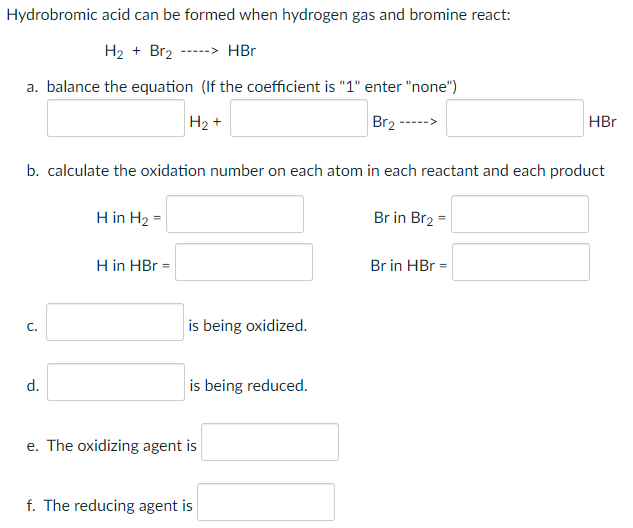 Solved Hydrobromic acid can be formed when hydrogen gas and