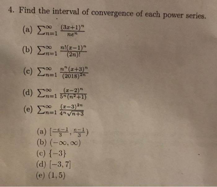 Solved 4 Find The Interval Of Convergence Of Each Power Chegg Com