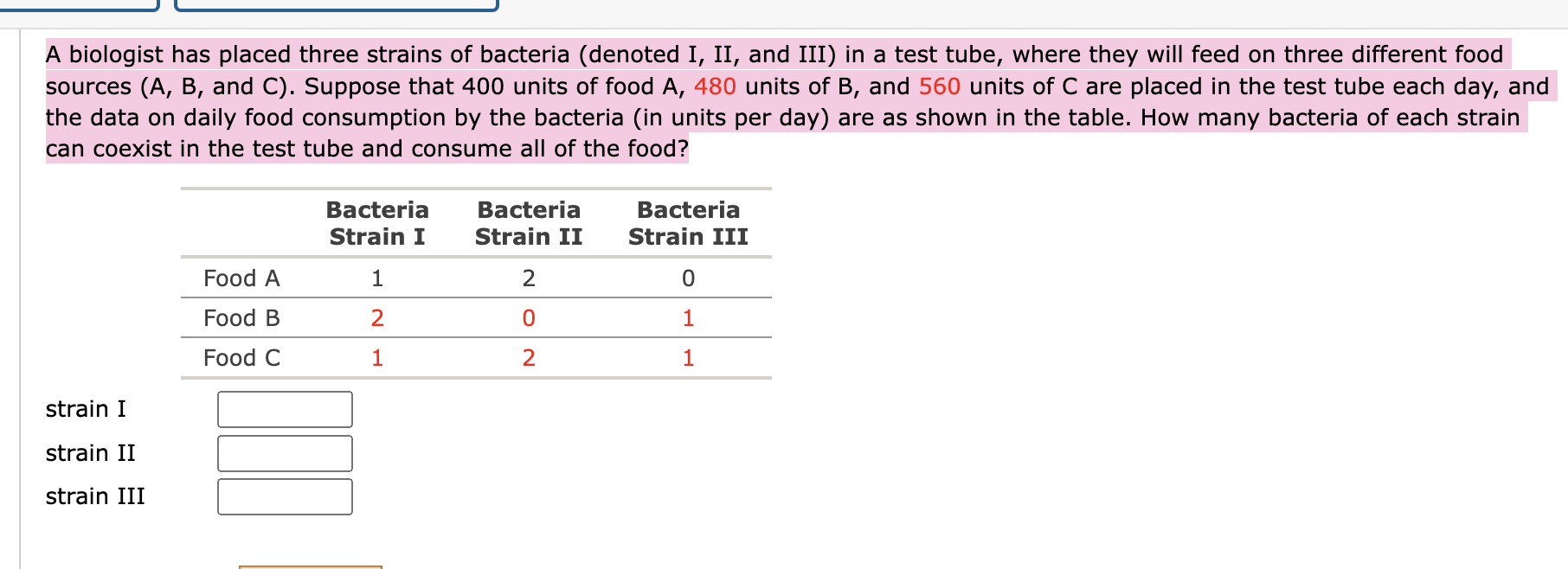 Solved A Biologist Has Placed Three Strains Of Bacteria | Chegg.com