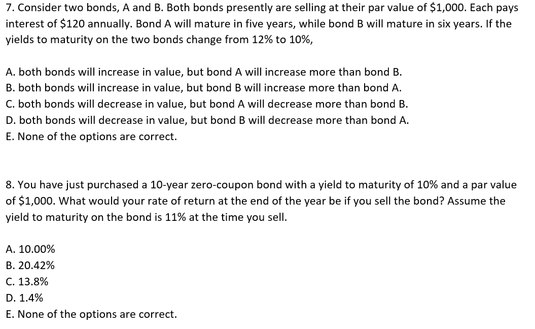 Solved 7. Consider Two Bonds, A And B. Both Bonds Presently | Chegg.com