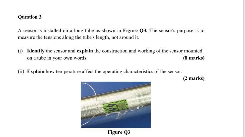 Solved Question 3 A sensor is installed on a long tube as | Chegg.com